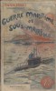 Guerre maritime et sous-marine. Tome 4.. DANRIT (Capitaine) pseudonyme du Commandant DRIANT Illustrations de J. Marin.