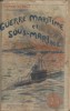 Guerre maritime et sous-marine. Tome 8.. DANRIT (Capitaine) pseudonyme du Commandant DRIANT Illustrations de J. Marin.