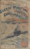 Guerre maritime et sous-marine. Tome 14.. DANRIT (Capitaine) pseudonyme du Commandant DRIANT Illustrations de J. Marin.