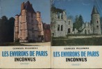 Les environs de Paris inconnus. 2 volumes. 1er volume: Nord. 2 e volume: Sud.. PILLEMENT Georges Nombreuses photos hors texte.