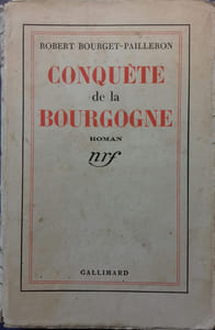 Conquête de la Bourgogne. Roman.
