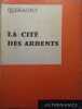 La cité des ardents. Roman.. QUERALDUS 