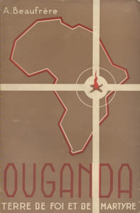 Ouganda, terre de foi et de martyre.