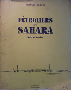 Pétroliers du Sahara. Suite de dessins.