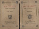 Le roi Charlot. 2 volumes. Scènes de la Saint-Barthélémy.. BUET Charles 