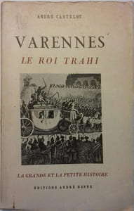 Varennes, le roi trahi.