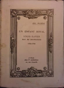 Un enfant royal - Louis- Xavier duc de Bourgogne 1751-1761.