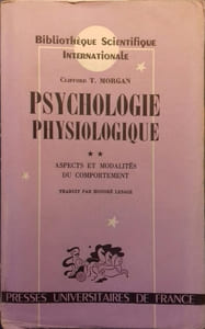 Psychologie physiologique. Tome 2 seul. Aspect et modalités du comportement.