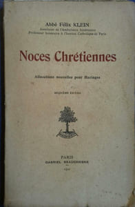 Noces chrétiennes. Allocutions nouvelles pour mariages.