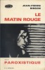 Le matin rouge. Suivi de Paroxistique, ou Paule.. BISSON Jean-Pierre 