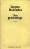 Son personnage. Roman.. DESBORDES Jacques 