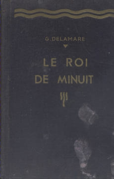 Le roi de minuit. Roman.. DELAMARE George