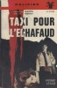 Taxi pour l'échafaud.. LEAUD Pierre 