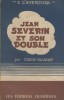 Jean Séverin et son double.. VALMONT Claude 