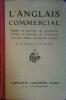 L'anglais commercial. Règles et exercices de grammaire. Termes et formules de commerce. Lecture, lettres, documents, lexique.. BROWN Charles - COISSAC ...