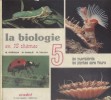 La biologie en 16 thèmes. 5 e. Les invertébrés - Les plantes sans fleurs.. CHEOUX G. - DUOLE G. - TALOU R. Illustrations de Aimé D. Steinlen. Reliure ...
