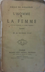 L'homme et la femme. L'homme suzerain, la femme vassale. Lettre à M. A. Dumas fils.
