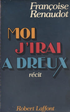 Moi j'irai à Dreux. Récit.. RENAUDOT Françoise 