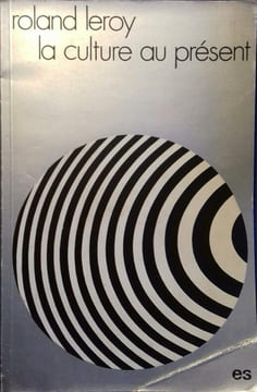 La culture au présent.. LEROY Roland