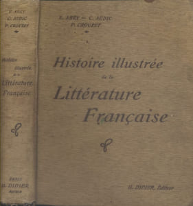 Histoire illustrée de la littérature française. Précis méthodique.