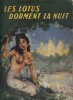 Les lotus dorment la nuit.. DEKOBRA Maurice 
