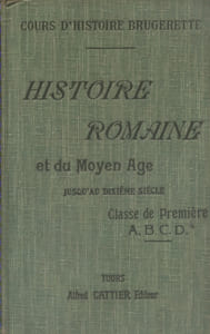 Histoire romaine et du moyen âge jusqu'au dixième siècle. (Classes de 1ère A - B - C - D).
