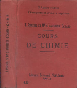 Cours de chimie. Les trois années réunies. À l'usage des écoles primaires supérieures, des cours complémentaires et des candidats au brevet élémentaire.