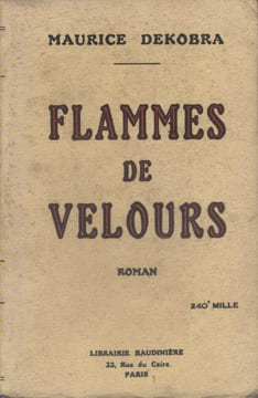 Flammes de velours. Roman cosmopolite.. DEKOBRA Maurice 