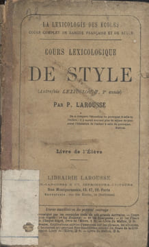 Cours lexicologique de style. Livre de l'élève. (Autrefois lexicologie - 2 e année).. LAROUSSE Pierre