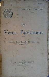 Les vertus patriciennes. Histoire d'une famille républicaine 1785-1852.
