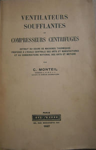 Ventilateurs, soufflantes et compresseurs centrifuges. Extrait du cours de machines thermiques professé à l'école centrale des arts et manufactures ( ...)