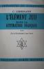 L'élément juif dans la littérature française. Tome 1 : Des origines à la révolution. Tome 2 : De la révolution à nos jours.. LEHRMANN C. 