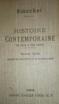 Histoire contemporaine de 1815 à nos jours. Second cycle. Classes de philosophie et de mathématiques.. BLANCHET Désiré - TOUTAIN Jules