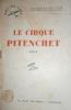 Le cirque Pitenchet.. ABRIOUX Pierre-Etienne 