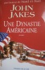 Une dynastie américaine.. JAKES John 