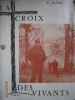 La croix des vivants.. FAVIER F. 