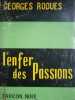 L'enfer des passions.. ROQUES Georges 