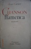 Chanson flamenca. Roman.. CAUBET Jean 