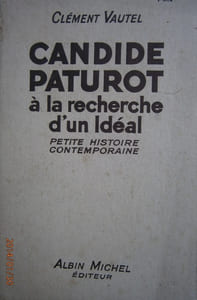 Candide Paturiot à la recherche d'un idéal. Petite histoire contemporaine.