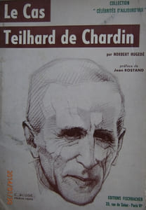 Le cas Teilhard de Chardin.
