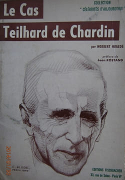 Le cas Teilhard de Chardin.. HUGEDE Norbert