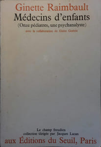 Médecins d'enfants. (Onze pédiatres, une psychanalyste).