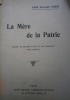 La mère de la patrie. Drame en quatre actes et dix tableaux avec chants.. OGER Joseph (Abbé) 