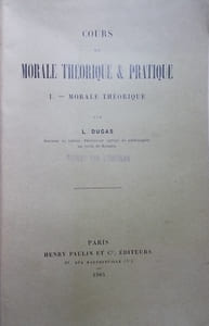 Cours de morale théorique et pratique. Tome I : Morale théorique.
