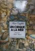 Un cirque à la mer.. QUEFFELEC Henri Dessiné par Nicole Baron.