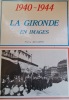 La Gironde en images. 1940-1944.. BECAMPS Pierre 