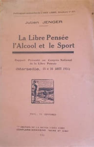 La libre pensée, l'alcool et le sport. Rapport présenté au congrès national de la libre pensée. (Marseille 15 et 16 août).