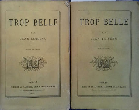 Trop belle. (En 2 volumes).. LOISEAU Jean