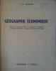 Géographie économique. Produits alimentaires - Sources d'énergie - Matières premières - Voies de communications.. JUGLAS J.-J. 