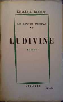 Les gens de Mogador 2 : Ludivine. (de l'édition brochée en 4 volumes).. BARBIER Elisabeth